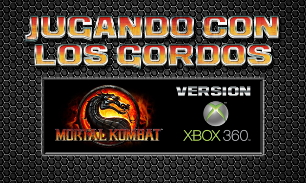 Jugando con los Gordos: Mortal Kombat en el Xbox 360