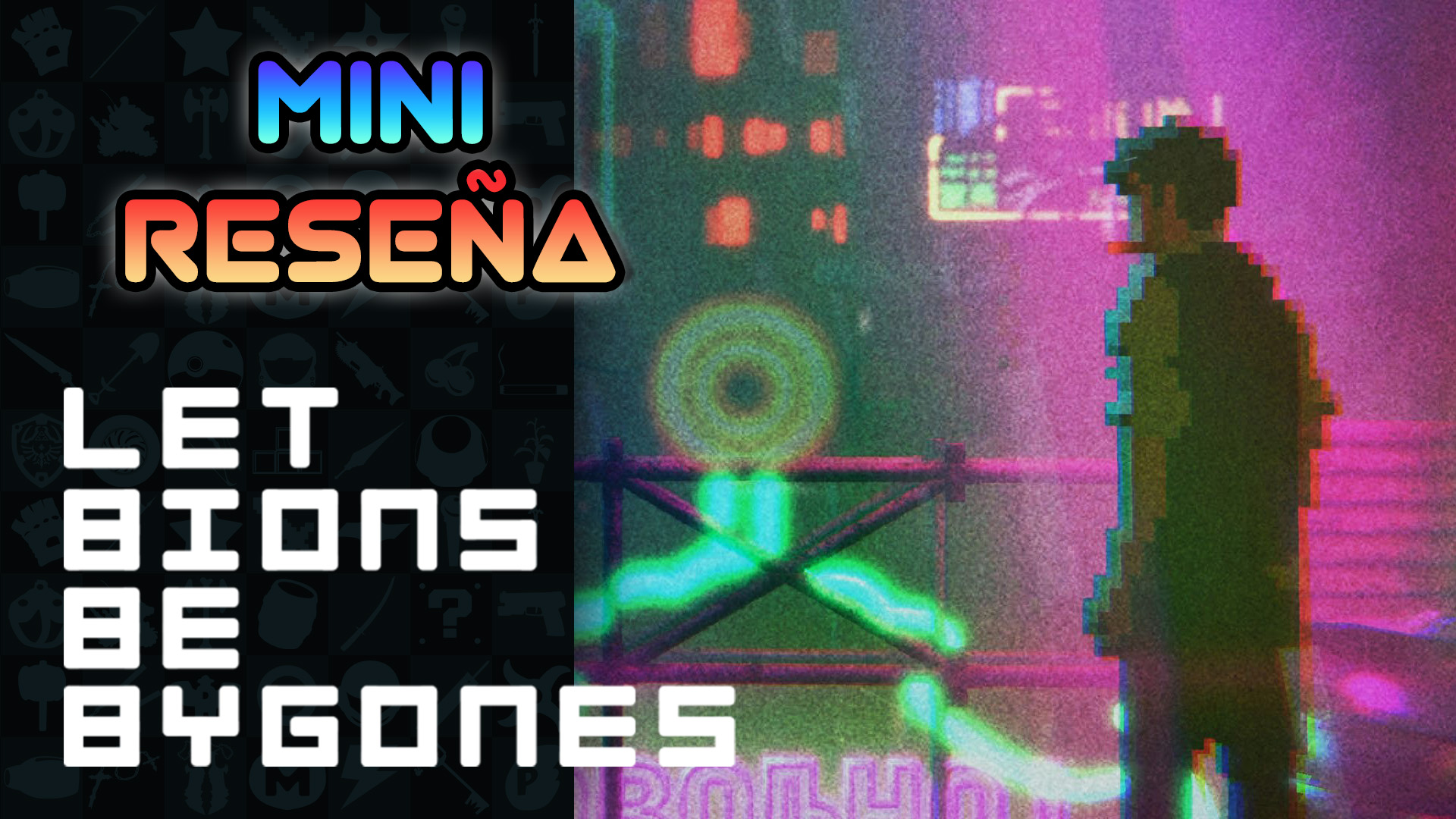 Mini Reseña Let Bions Be Bygones – Cyberpunk Noir del Bueno