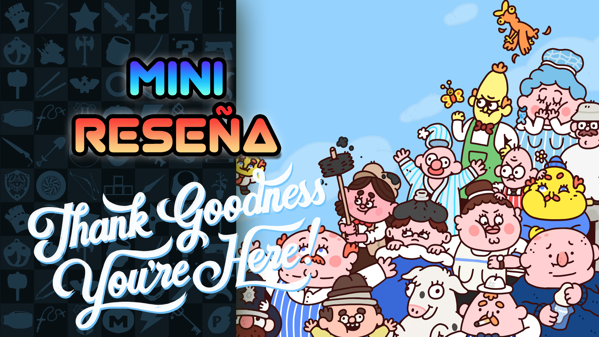 Mini Reseña Thank Goodness You’re Here! – Un Chambitas Deschavetado